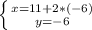 \left \{ {{x=11+2*(-6)} \atop {y=-6}} \right.