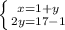 \left \{ {{x=1+y} \atop {2y=17-1}} \right.