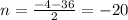 n=\frac{-4-36}{2} =-20\\