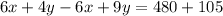 6x+4y-6x+9y=480+105