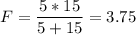 \displaystyle F=\frac{5*15}{5+15}=3.75