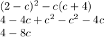 (2-c)^2-c(c+4)\\4-4c+c^2-c^2-4c\\4-8c