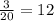 \frac{3}{20} = 12