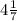 4\frac{1}{7}