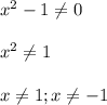 x^2-1\neq 0\\\\x^2\neq 1\\\\x\neq 1; x\neq -1\\\\