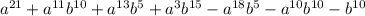 a^{21} +a^{11} b^{10} +a^{13} b^{5} +a^{3} b^{15}- a^{18} b^{5} -a^{10} b^{10}-b^{10}