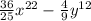 \frac{36}{25} x^{22} -\frac{4}{9} y^{12}