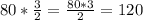 80*\frac{3}{2} =\frac{80*3}{2} =120