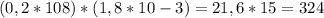 (0,2*108)*(1,8*10-3)=21,6*15=324