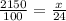 \frac{2150}{100} =\frac{x}{24}