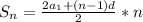 S_n=\frac{2a_1+(n-1)d}{2} *n