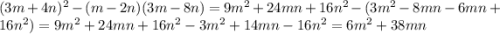 (3m+4n)^2 - (m-2n)(3m-8n) = 9m^2+24mn+16n^2-(3m^2-8mn-6mn+16n^2)=9m^2+24mn+16n^2-3m^2+14mn-16n^2=6m^2+38mn