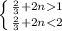 \left \{ {{\frac{2}{3}+2n1} \atop {\frac{2}{3}+2n