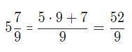 5 7/9 смешанную в неправильную