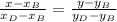 \frac{x-x_B}{x_D-x_B}=\frac{y-y_B}{y_D-y_B}