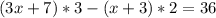 (3x+7)*3 -(x+3)*2 =36