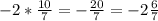 -2 * \frac{10}{7} = -\frac{20}{7} = -2\frac{6}{7}