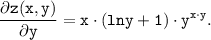 \displaystyle \tt \frac{ \partial z(x,y)}{ \partial y} =x \cdot (lny + 1) \cdot y^{x \cdot y}.