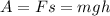 A=Fs=mgh