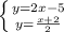 \left \{ {{y=2x-5} \atop {y=\frac{x+2}{2} }} \right.