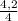 \frac{4,2}{4}