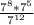 \frac{7^8 * 7^5}{7^{12} }