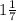 1\frac{1}{7}