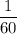 \displaystyle\frac{1}{60}