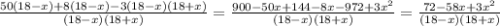 \frac{50(18-x)+8(18-x)-3(18-x)(18+x)}{(18-x)(18+x)} = \frac{900-50x+144-8x-972+3x^{2} }{(18-x)(18+x)} = \frac{72-58x+3x^{2} }{(18-x)(18+x)}