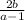 \frac{2b}{a-1}