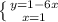 \left \{ {{y=1-6x} \atop {x=1}} \right.