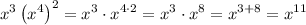 x^3\left(x^4\right)^2=x^3 \cdot x^{4\cdot 2} = x^3 \cdot x^8 = x^{3+8} = x^{11}