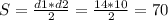 S=\frac{d1*d2}{2} =\frac{14*10}{2} =70