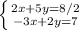 \left \{ {{2x+5y=8}/2\atop {-3x+2y=7}} \right.