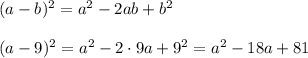 (a-b)^2=a^2-2ab+b^2\\\\(a-9)^2=a^2-2\cdot9a+9^2=a^2-18a+81