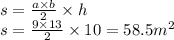 s = \frac{a \times b}{2} \times h \\ s = \frac{9 \times 13}{2} \times 10 = 58.5 {m}^{2}