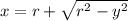 x=r+\sqrt{r^2-y^2}