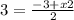 3=\frac{-3+x2}{2}