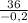 \frac{36}{-0,2}