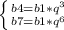 \left \{ {{b4=b1*q^3} \atop {b7=b1*q^6}} \right.