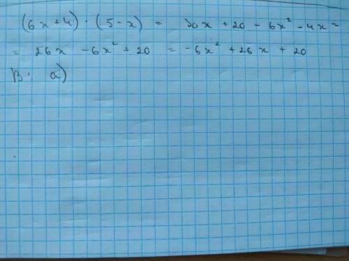 Якому многочлену відповідає вираз : (6x+4)*(5-x)?а) -6x²+26x+20б)6x²-26x+20в) 26x+20г) 6x²+34x-20​