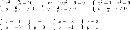 \left\{\begin{array}{l}x^2+\frac{9}{x^2}=10\\y=\frac{3}{x}\; ,\; x\ne 0\end{array}\right\ \ \left\{\begin{array}{l}x^4-10x^2+9=0\\y=\frac{3}{x}\; ,\; x\ne 0\end{array}\right\ \ \left\{\begin{array}{l}x^2=1\; ,\; x^2=9\\y=\frac{3}{x}\; ,\; x\ne 0\end{array}\right\\\\\\\left\{\begin{array}{l}x=-1\\y=-3\end{array}\right\ \ \left\{\begin{array}{l}x=1\\y=3\end{array}\right\ \ \left\{\begin{array}{l}x=-3\\y=-1\end{array}\right\ \ \left\{\begin{array}{l}x=3\\y=1\end{array}\right