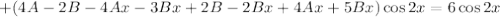 +(4A-2B-4Ax-3Bx+2B-2Bx+4Ax+5Bx)\cos2x=6\cos2x