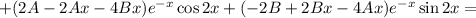 +(2A-2Ax-4Bx)e^{-x}\cos2x+(-2B+2Bx-4Ax)e^{-x}\sin2x=