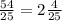 \frac{54}{25} =2\frac{4}{25}