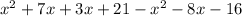 x^{2} +7x+3x+21-x^{2} -8x-16