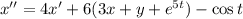 x''=4x'+6(3x+y+e^{5t})-\cos t