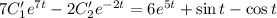 7C_1'e^{7t}-2C_2'e^{-2t}=6e^{5t}+\sin t-\cos t