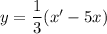 y=\dfrac{1}{3} (x'-5x)