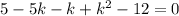 5-5k-k+k^2-12=0